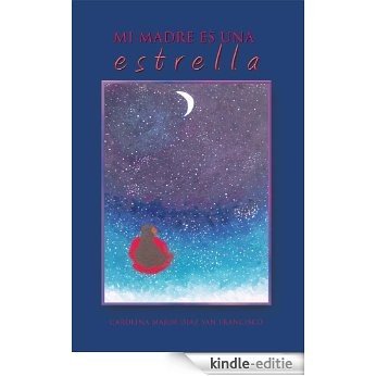 Mi madre es una estrella (Spanish Edition) [Kindle-editie] beoordelingen