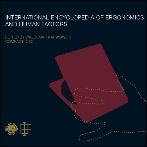 International Encyclopedia of Ergonomics and Human Factors on CD-ROM with CDROM