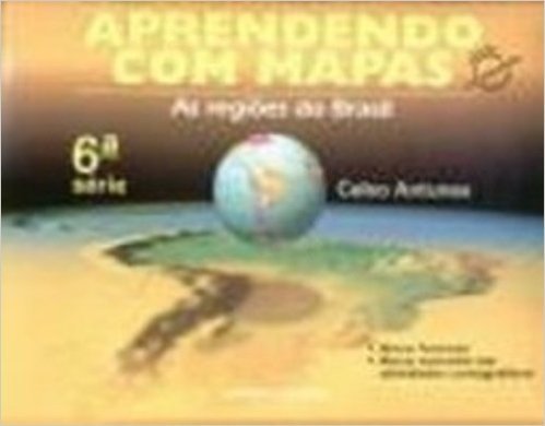 Aprendendo Com Mapas. As Regioes Do Brasil - Volume 6