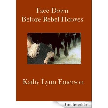 Face Down before Rebel Hooves (English Edition) [Kindle-editie]