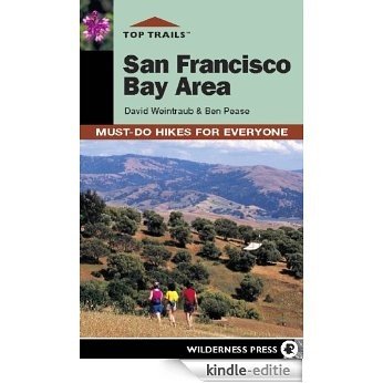 Top Trails: San Francisco Bay Area: Must-Do Hikes for Everyone [Kindle-editie]