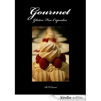 Gourmet Gluten Free Cupcakes (English Edition) [Kindle-editie]