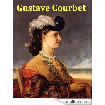 269 Color Paintings of Gustave Courbet - French Realist Painter (June 10, 1819 - December 31, 1877) (English Edition) [Kindle-editie] beoordelingen