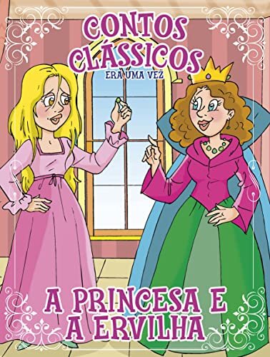 Contos Clássicos Era Uma Vez Edição 19: A Princesa e a Ervilha