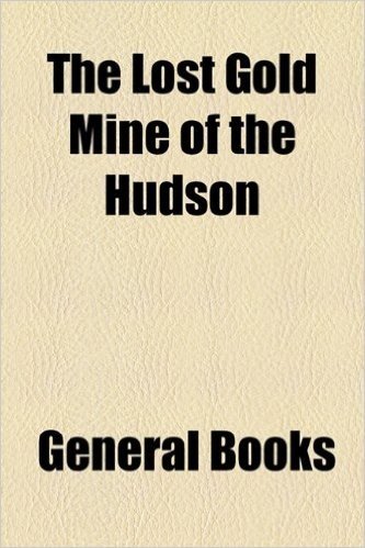 The Lost Gold Mine of the Hudson