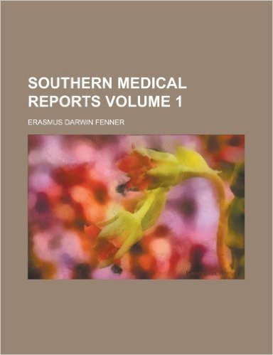 Southern Medical Reports Volume 1