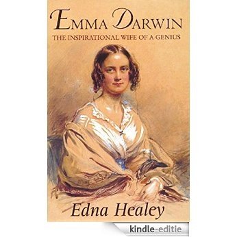 Emma Darwin: The Wife of an Inspirational Genius (English Edition) [Kindle-editie]