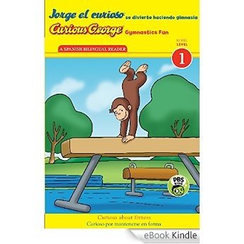 Jorge el curioso se divierte haciendo gimnasia/Curious George Gymnastics Fun Bilingual (CGTV Reader) [eBook Kindle]