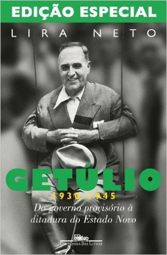 Getúlio (1930-1945) - Do governo provisório à ditadura do Estado Novo - Edição especial