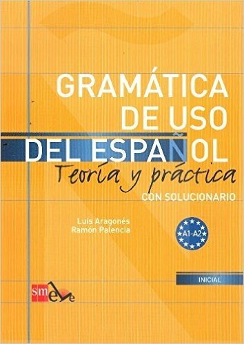 Gramática de Uso del Español. Nivel A1-A2 - Volume 1