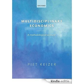 Multidisciplinary Economics: A Methodological Account [Print Replica] [Kindle-editie]