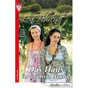Leni Behrendt 14 - Liebesroman: Das Haus im Grünen Grund [Kindle-editie]