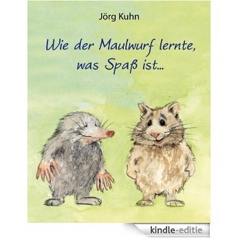 Wie der Maulwurf lernte, was Spaß ist (Herbert und Fred 1) (German Edition) [Kindle-editie]