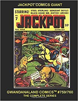 Jackpot Comics Giant: Gwandanaland Comics #759/760 -- The Complete Nine-Issue Series In One Massive Book: Starring Mr. Justice, Steel Sterling, The Black Hood and More!