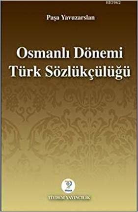 Osmanlı Dönemi Türk Sözlükçülüğü