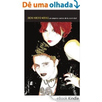 Los ángeles caídos de la eternidad (Spanish Edition) [eBook Kindle]
