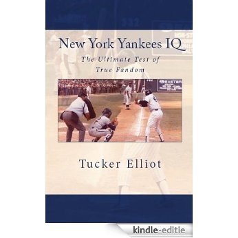 New York Yankees IQ: The Ultimate Test of True Fandom (English Edition) [Kindle-editie]