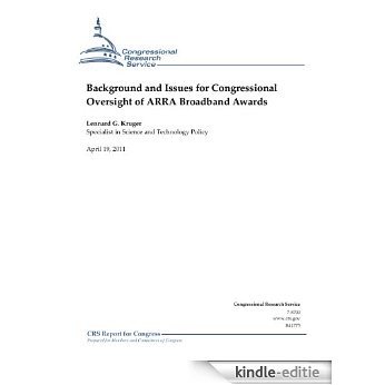Background and Issues for Congressional Oversight of ARRA Broadband Awards (English Edition) [Kindle-editie]