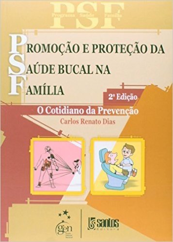 PSF. Promoção e Proteção da Saúde Bucal na Família