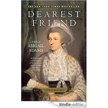 Dearest Friend: A Life of Abigail Adams (English Edition) [Kindle-editie]