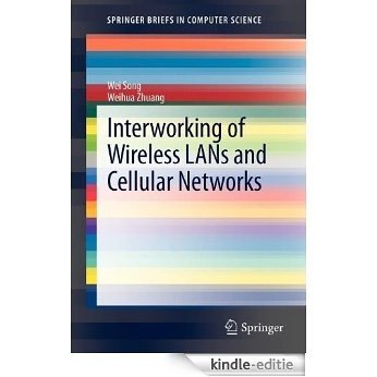 Interworking of Wireless LANs and Cellular Networks (SpringerBriefs in Computer Science) [Kindle-editie]