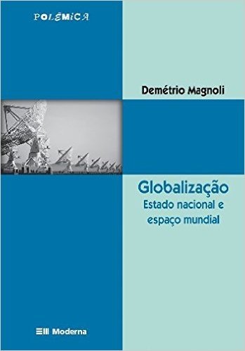 Globalização. Estado Nacional e Espaço Mundial
