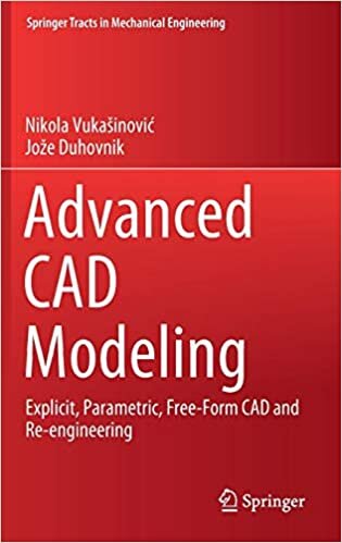 indir Advanced CAD Modeling: Explicit, Parametric, Free-Form CAD and Re-engineering (Springer Tracts in Mechanical Engineering)
