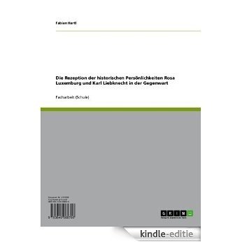 Die Rezeption der historischen Persönlichkeiten Rosa Luxemburg und Karl Liebknecht in der Gegenwart [Kindle-editie] beoordelingen