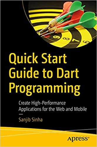 indir Quick Start Guide to Dart Programming: Create High-Performance Applications for the Web and Mobile