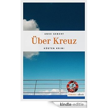 Über Kreuz (Küsten Krimi) [Kindle-editie]
