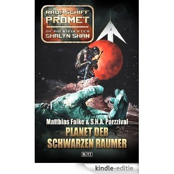 Raumschiff Promet - Die Abenteuer der Shalyn Shan 08: Planet der Schwarzen Raumer (German Edition) [Kindle-editie]