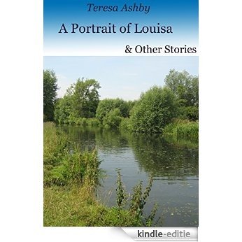 A Portrait of Louisa & Other Stories (English Edition) [Kindle-editie]