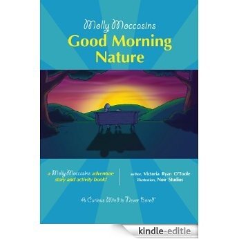 Molly Moccasins -- Good Morning Nature (Molly Moccasins Adventure Story and Activity Books) (English Edition) [Kindle-editie]