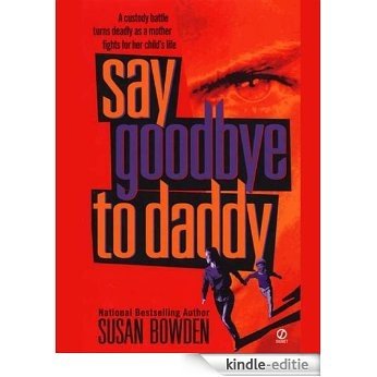 Say Goodbye to Daddy [Kindle-editie]