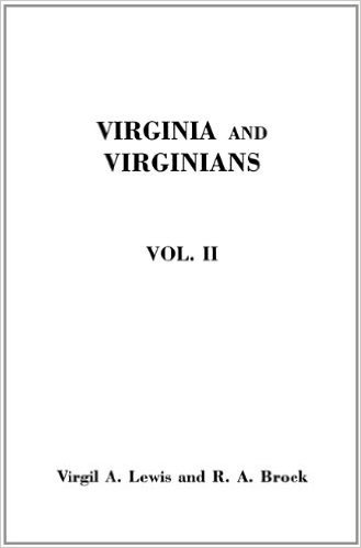 Virginia and Virginians, 1606-1888. in Two Volumes. Volume II