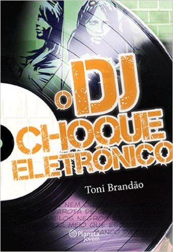 O DJ. Choque Eletrônico