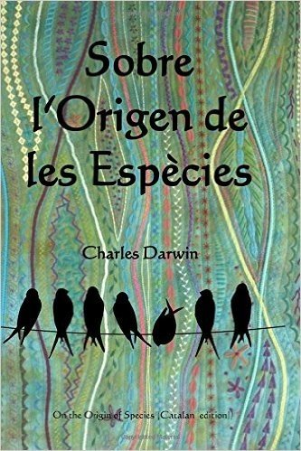Sobre L'Origen de Les Especies: On the Origin of Species (Catalan Edition)