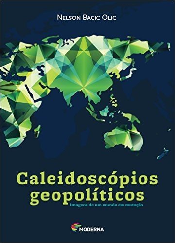 Caleidoscópios Geopolíticos. Imagens de Um Mundo em Mutação