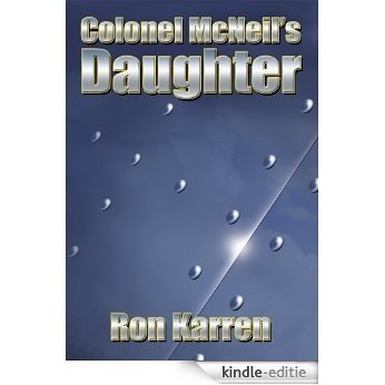Colonel McNeil's Daughter (English Edition) [Kindle-editie]