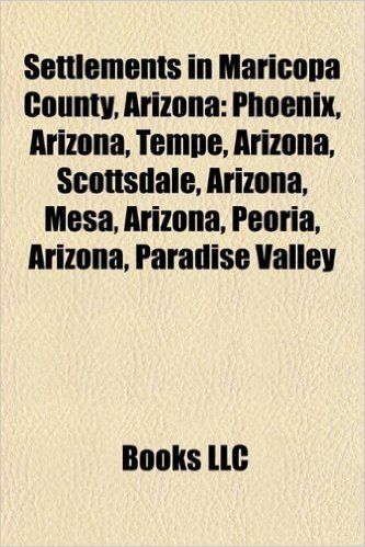 Settlements in Maricopa County, Arizona: Phoenix, Arizona