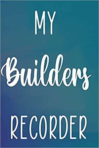 indir My Builders Recorder: Building Construction Planner 120 page 6 x 9 Notebook Journal - Great Gift For The Builder In Your Life!