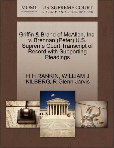 Griffin & Brand of McAllen, Inc. V. Brennan (Peter) U.S. Supreme Court Transcript of Record with Supporting Pleadings