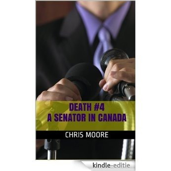 Death #4 - A Senator in Canada (English Edition) [Kindle-editie]