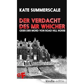 Der Verdacht des Mr Whicher: oder Der Mord von Road Hill House (German Edition) [Kindle-editie]