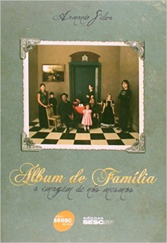 Album De Familia. A Imagem De Nos Mesmos