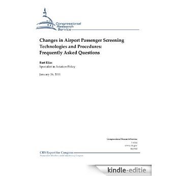 Changes in Airport Passenger Screening Technologies and Procedures: Frequently Asked Questions (English Edition) [Kindle-editie] beoordelingen