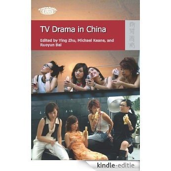 TV Drama in China (TransAsia: Screen Cultures) (English Edition) [Kindle-editie]
