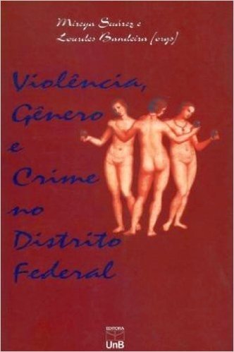 Violência, Gênero E Crime No Distrito Federal