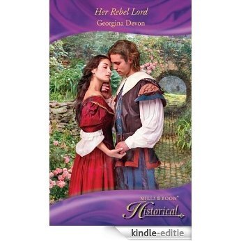 Her Rebel Lord (Mills & Boon Historical) [Kindle-editie]