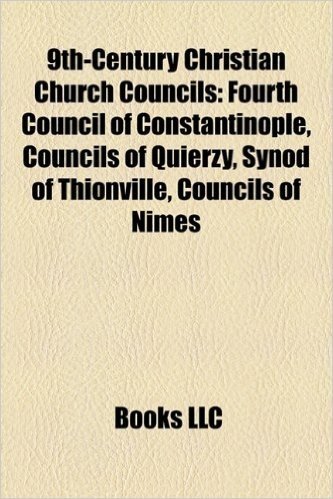 9th-Century Christian Church Councils: Fourth Council of Constantinople, Councils of Quierzy, Synod of Thionville, Councils of Nmes baixar